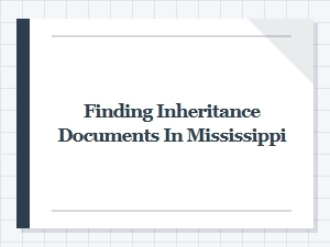Finding Inheritance Documents in Mississippi